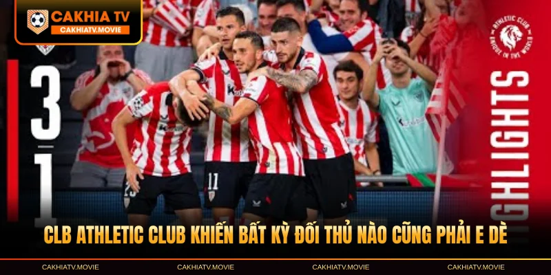 CLB Athletic Club khiến bất kỳ đối thủ nào cũng phải e dè