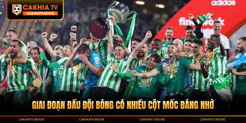 Giai đoạn đầu đội bóng có nhiều cột mốc đáng nhớ